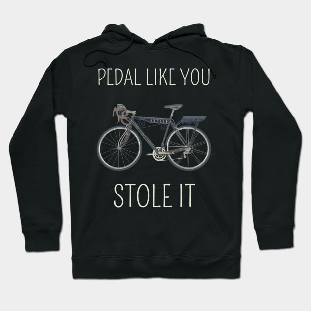 Pedal like you stole it Hoodie by AllPrintsAndArt